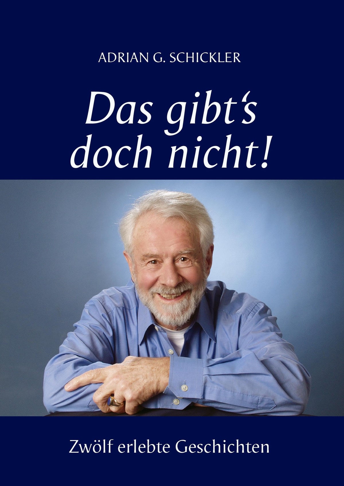 Das gibt's doch nicht!: Zwölf erlebte Geschichten