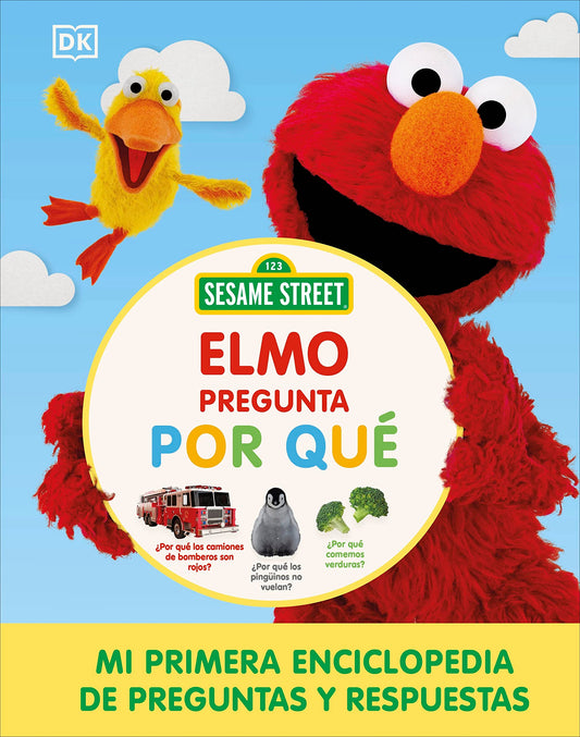 Barrio Sésamo. Elmo pregunta por qué: Mi primera enciclopedia de preguntas y respuestas