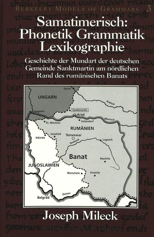Samatimerisch- Phonetik - Grammatik - Lexikographie: Geschichte der Mundart der deutschen Gemeinde Sanktmartin am nördli