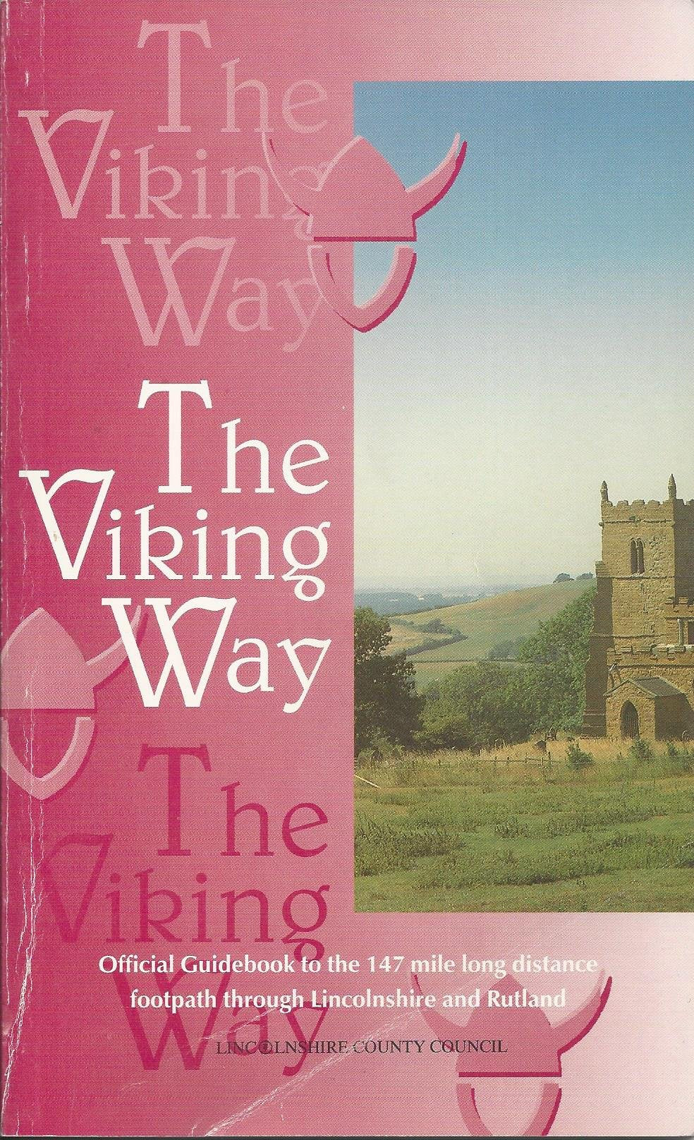 The Viking Way: Official Guidebook to the 147 Mile Long Distance Footpath Through Lincolnshire and Rutland