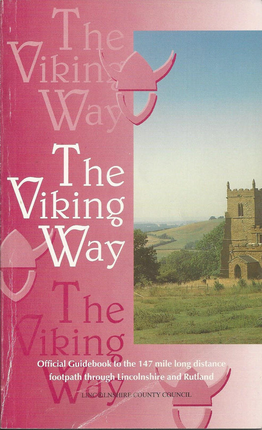 The Viking Way: Official Guidebook to the 147 Mile Long Distance Footpath Through Lincolnshire and Rutland