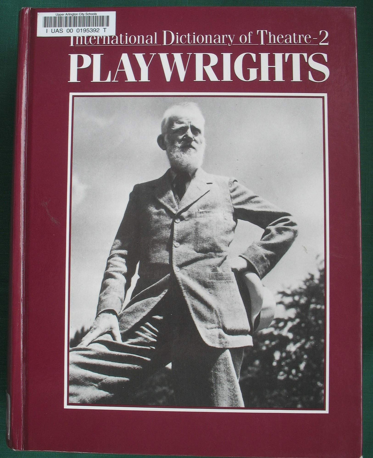 International Dictionary of the Theatre: Playwrights (INTERNATIONAL DICTIONARY OF THE THEATRE VOL 2)