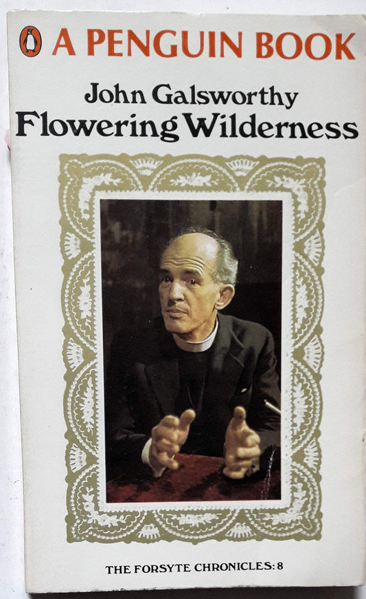 Flowering Wilderness (Book Two Of End Of The Chapter) (The Forsyte Chronicles 8)
