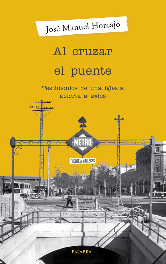 Al cruzar el puente: Testimonios de una iglesia abierta a todos