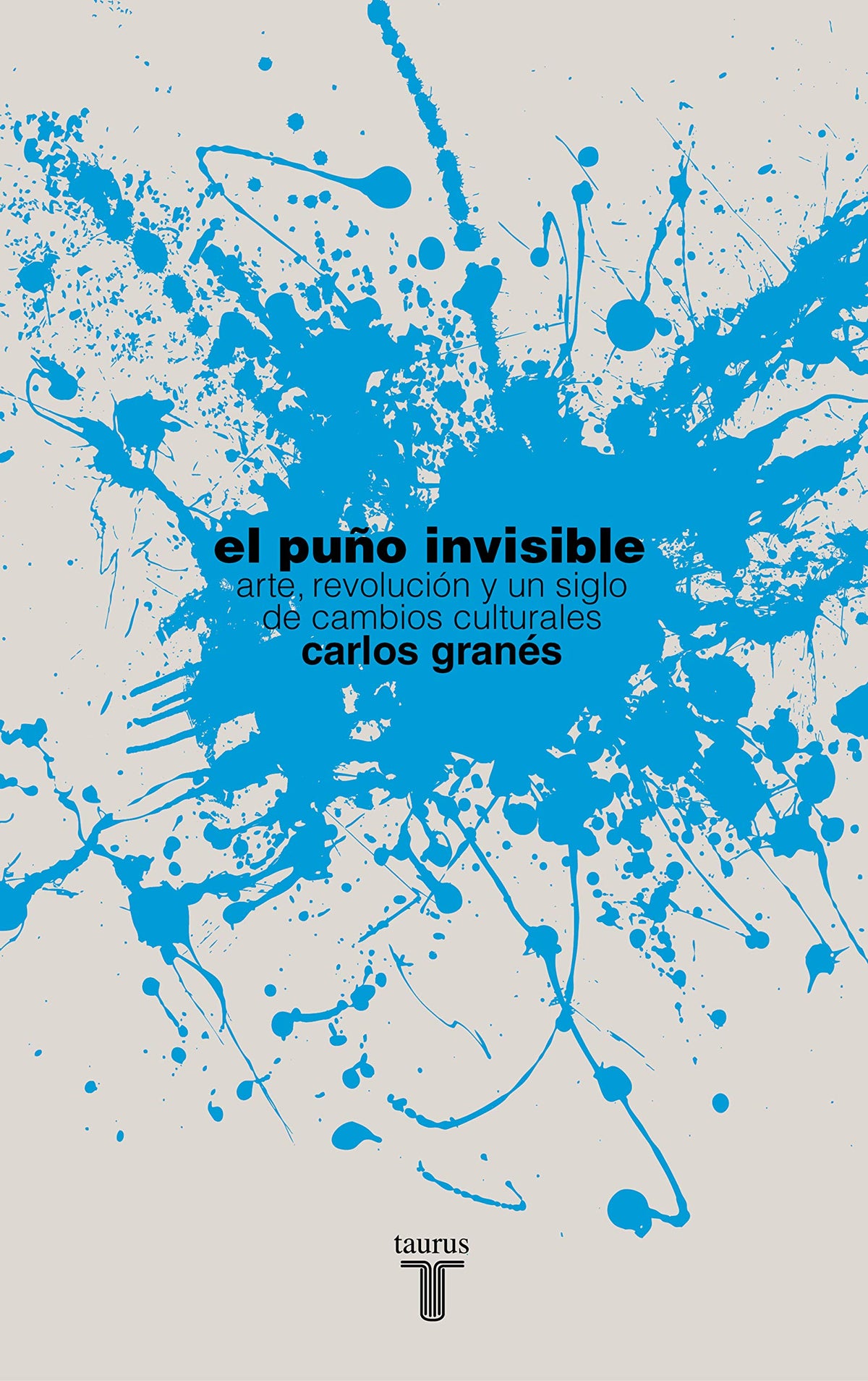 El puño invisible: Arte, revolución y un siglo de cambios culturales