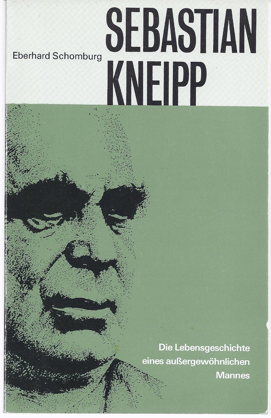 Sebastian Kneipp - Die Lebensgeschichte eines aussergewöhnlichen Mannes