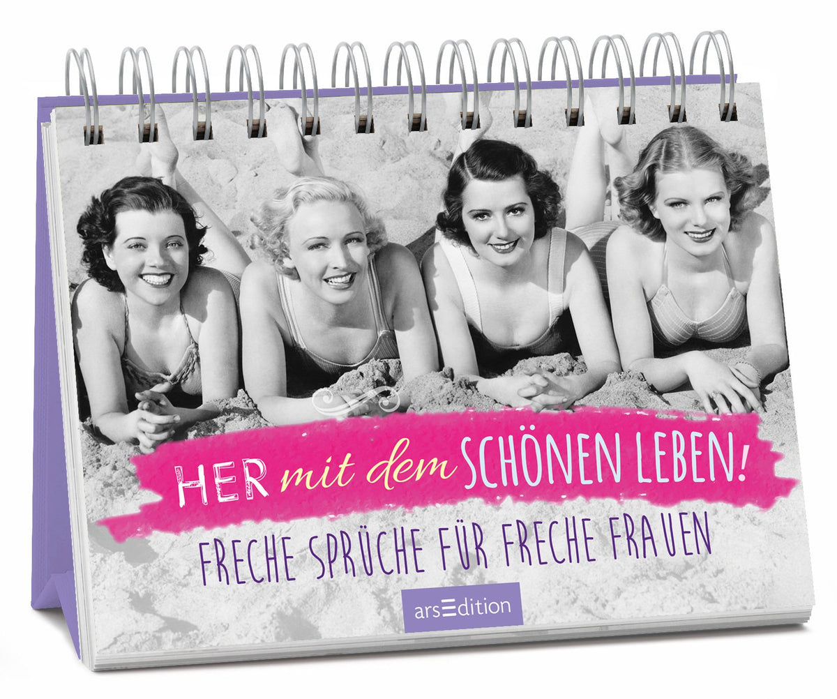 Her mit dem schönen Leben!