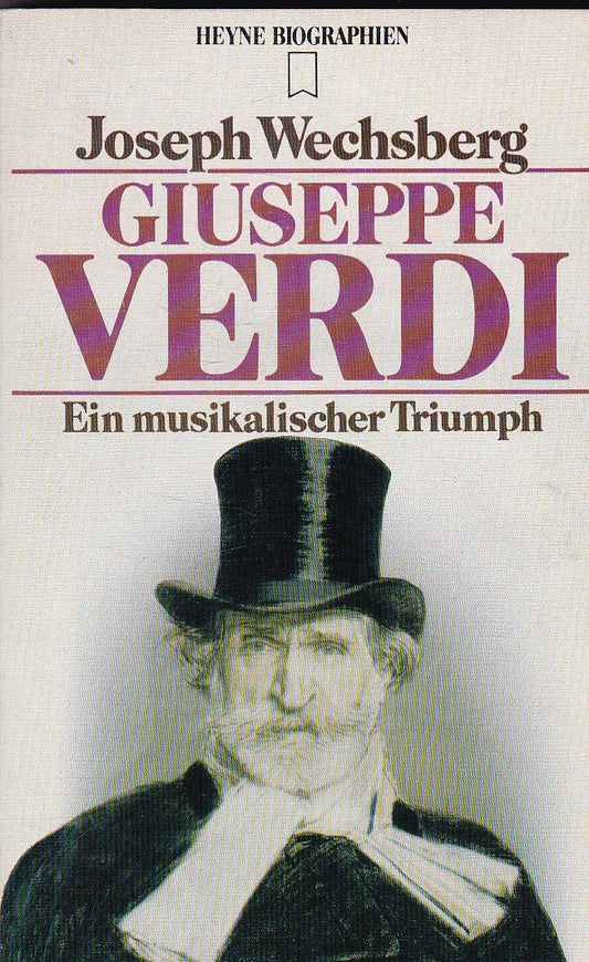 Giuseppe Verdi. Ein musikalischer Triumph.