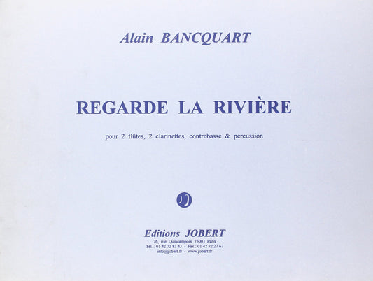 Bancquart: Regarde la rivière