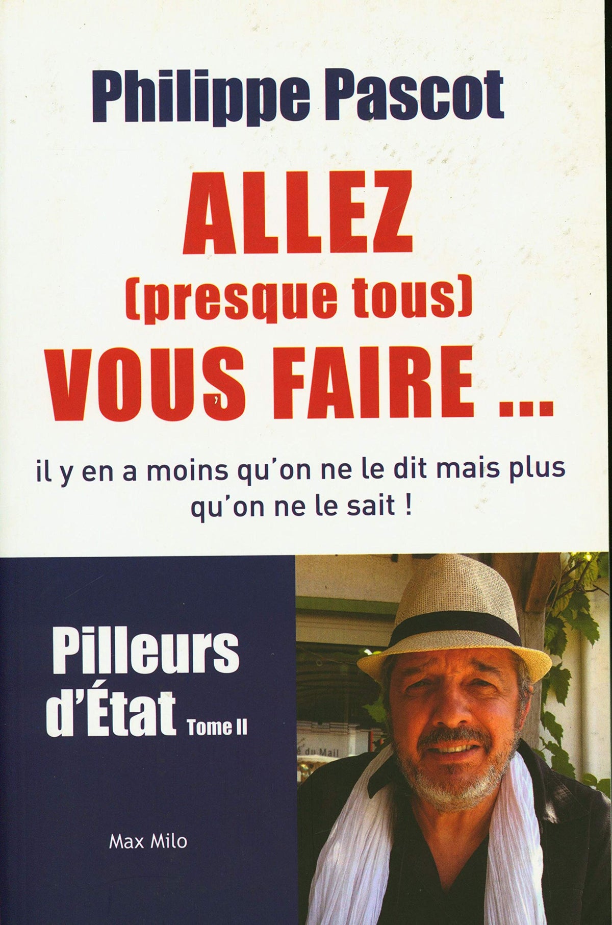 Allez (presque tous) vous faire...: Pilleurs d'État Tome II (French Edition)