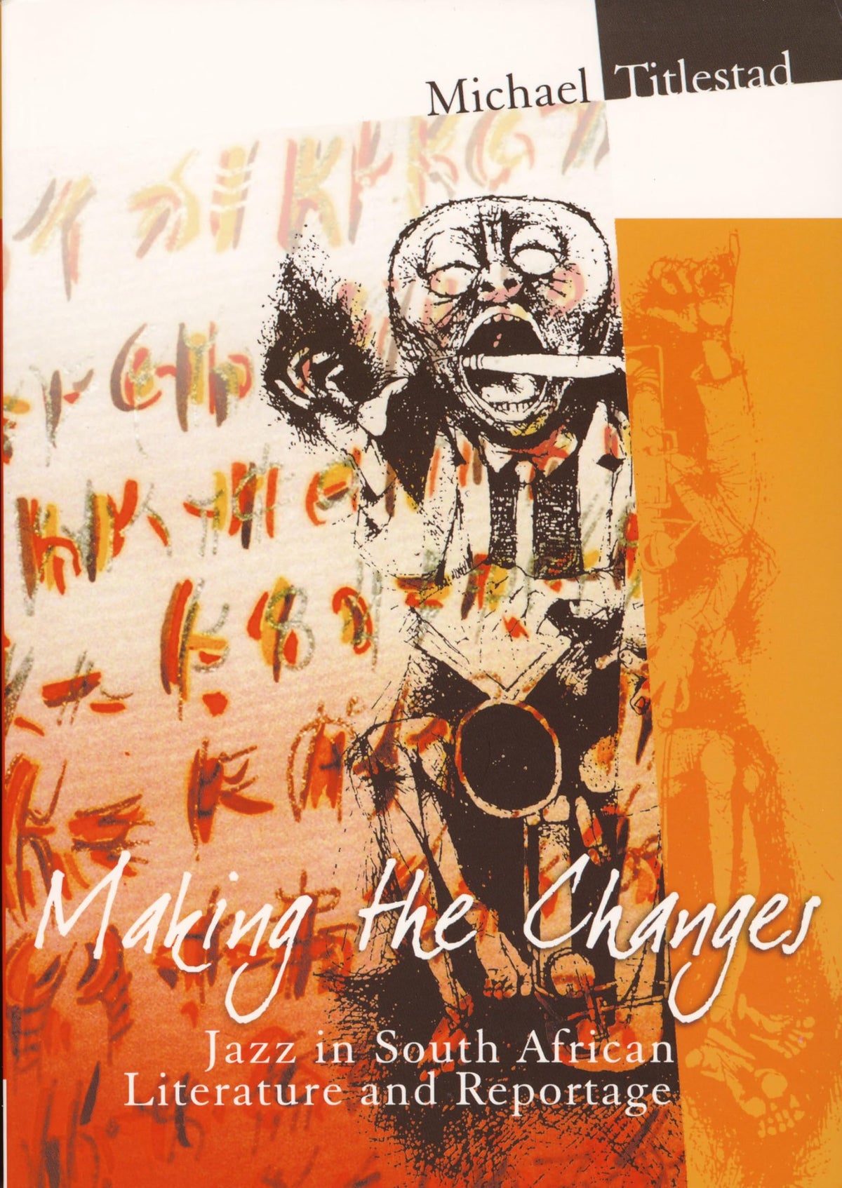 Making the Changes: Jazz in South African Literature and Reportage (Imagined South Africa, 5)