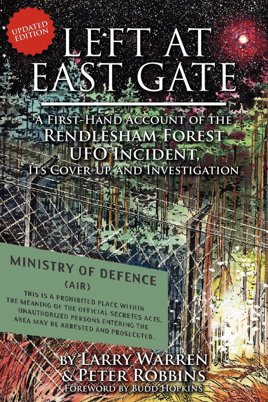 Left at East Gate: A First-hand Account of the Rendlesham Forest Ufo Incident, Its Cover-up, and Investigation