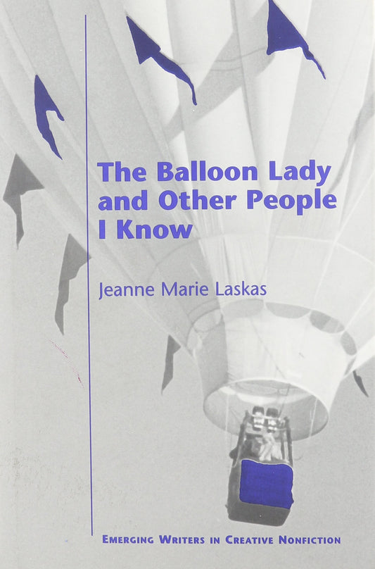 The Balloon Lady and Other People I Know (Emerging Writers in Creative Nonfiction)