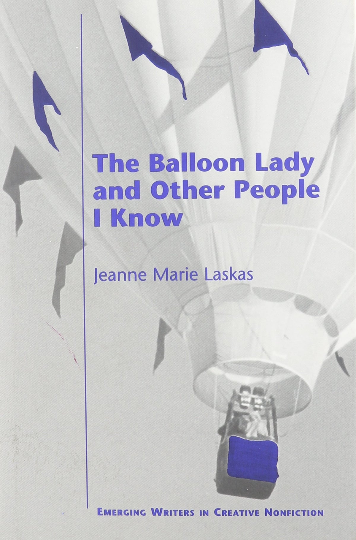 The Balloon Lady and Other People I Know (Emerging Writers in Creative Nonfiction)