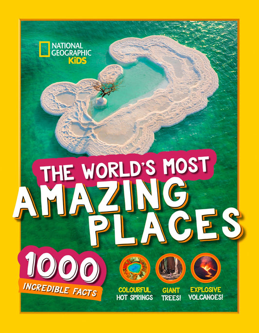 The World's Most Amazing Places: 1000 incredible facts (National Geographic Kids)
