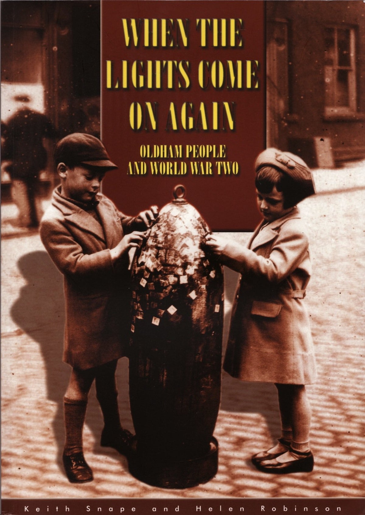When the Lights Come on Again: Oldham People and World War Two