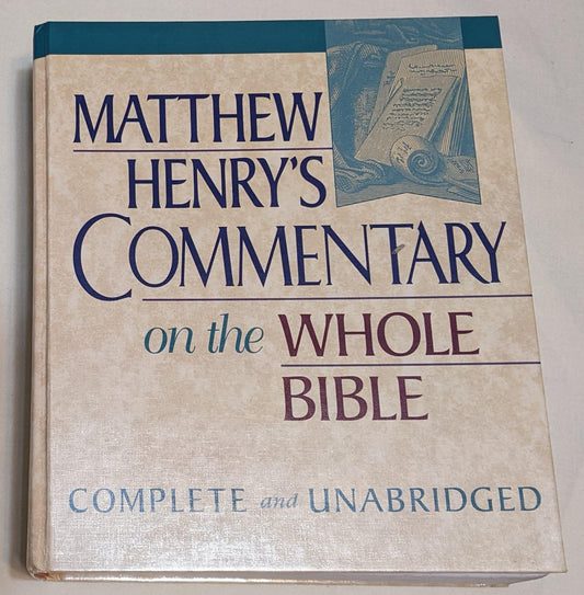 Matthew Henry's Commentary on the Whole Bible: Complete and Unabridged in One Volume