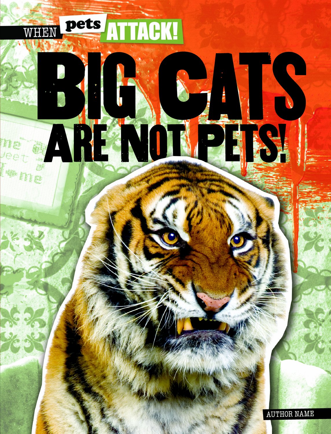 Big Cats Are Not Pets! (When Pets Attack!)
