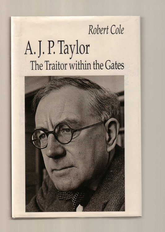 A. J. P. Taylor: The Traitor Within The Gates