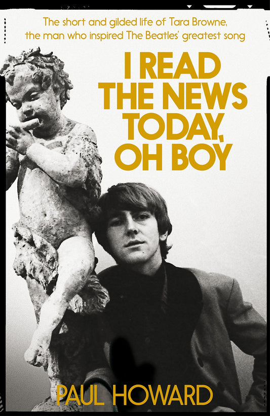 I Read the News Today, Oh Boy: The short and gilded life of Tara Browne, the man who inspired The Beatles' greatest song