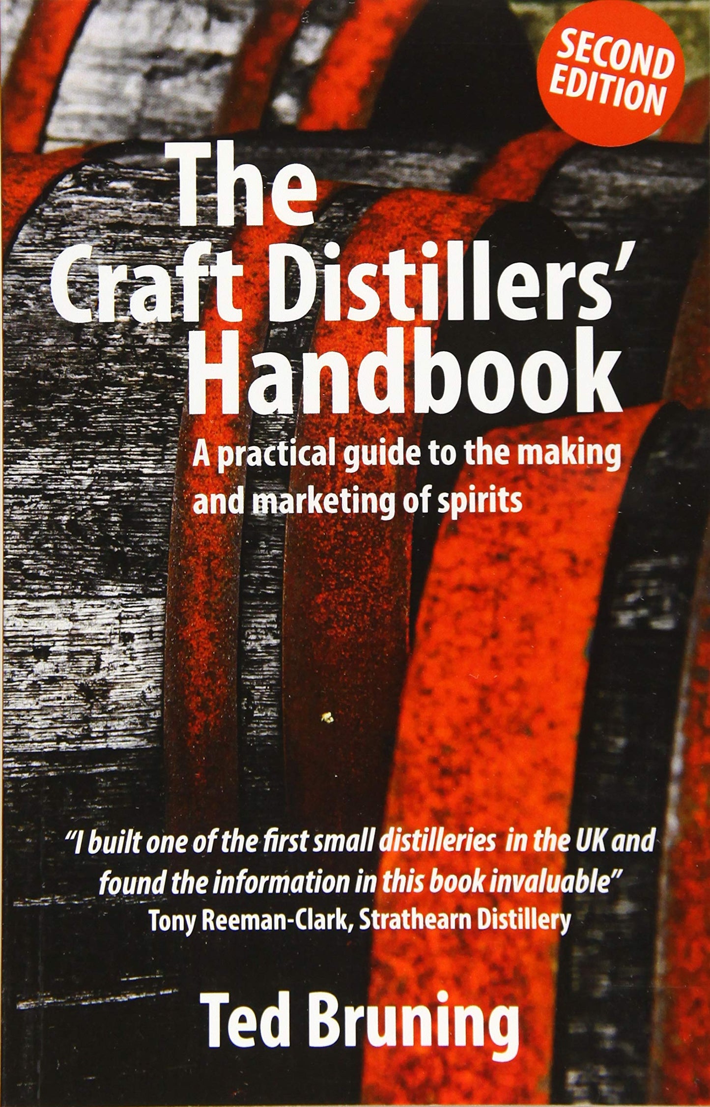 The Craft Distillers' Handbook: A Practical Guide to Making and Marketing Spirits