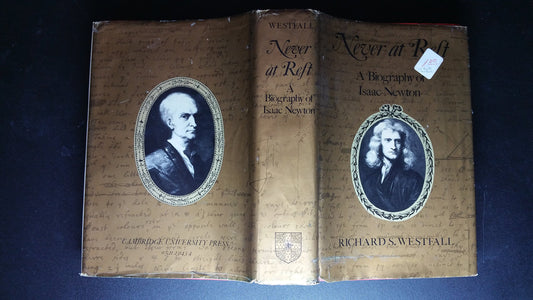 Never at Rest: A Biography of Isaac Newton