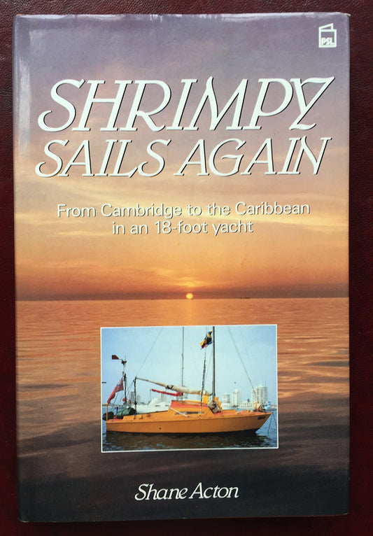 Shrimpy Sails Again: From Cambridge to the Caribbean in an Eighteen-Foot Yacht