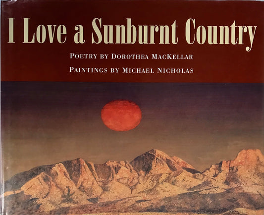 I Love a Sunburnt Country: Poetry By Dorothea Mackellar