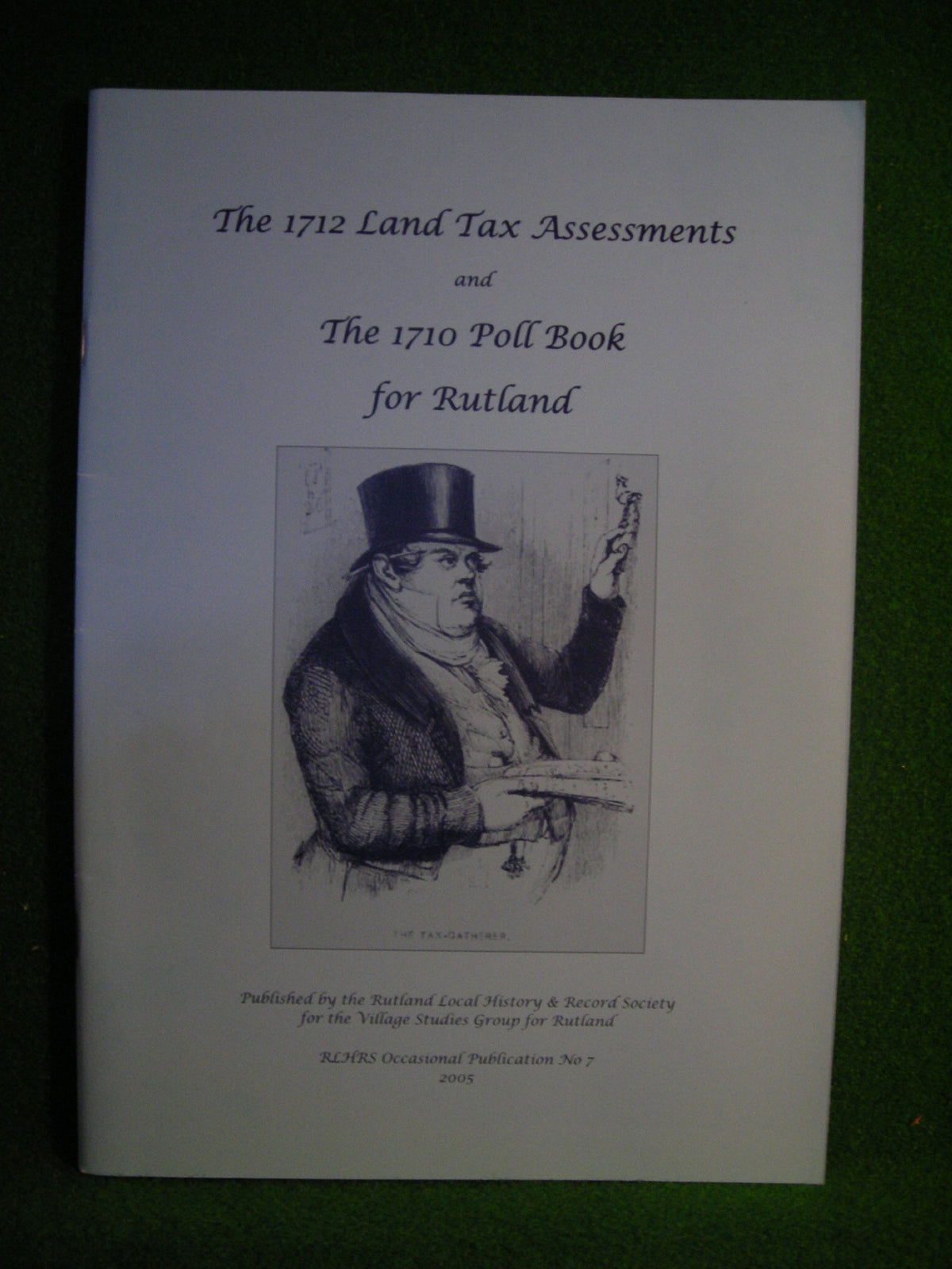 The 1712 Land Tax Assessments and the 1710 Poll Book for Rutland (Occasional Publications)