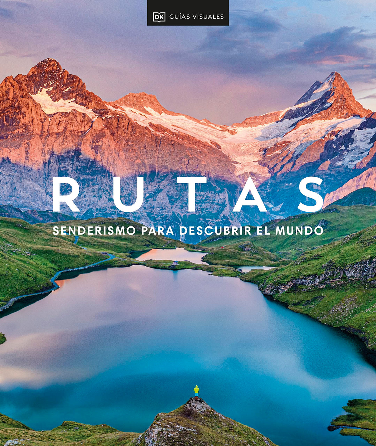 Rutas: Senderismo (Hike): Senderismo para descubrir el mundo (Dk Guías Visuales/ Dk Eyewitness Travel Guides) (Spanish Edition)