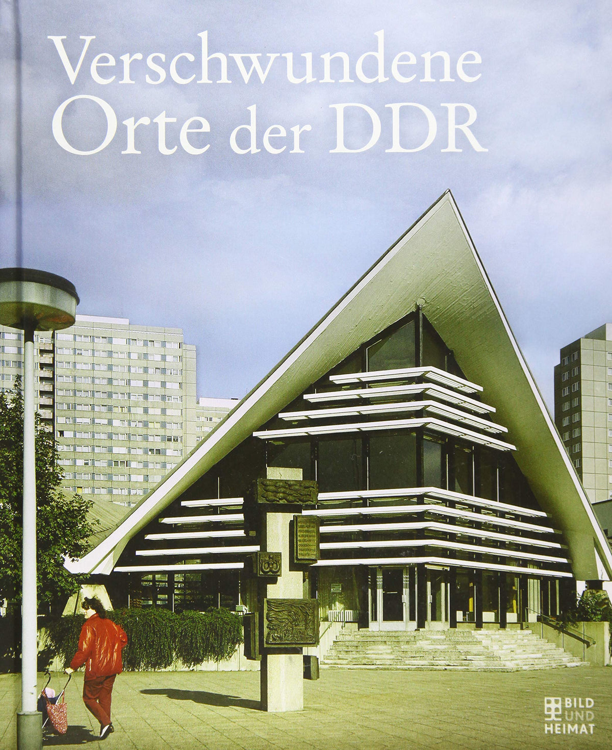 Verschwundene Orte der DDR