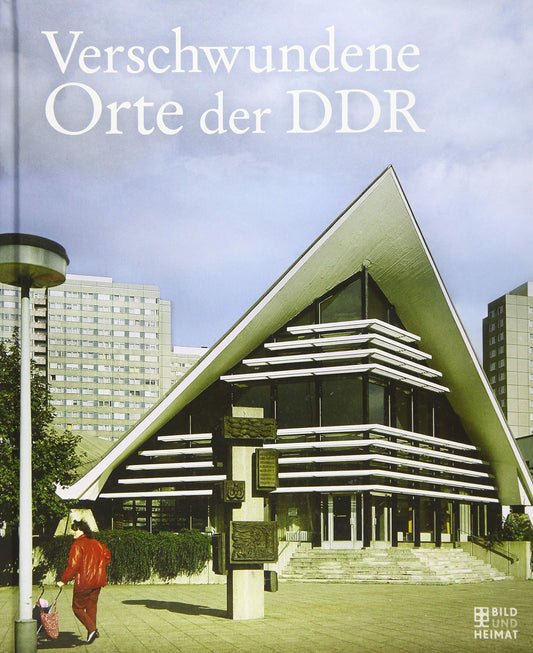 Verschwundene Orte der DDR