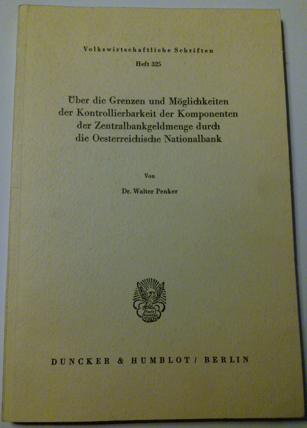 Über Die Grenzen Und Möglichkeiten Der Kontrollierbarkeit Der Komponenten Der Zentralbankgeldmenge Durch Die Oesterreich