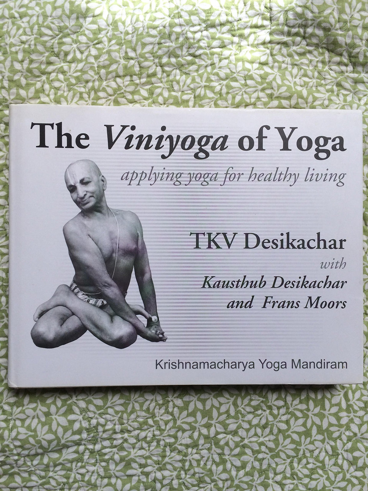 The Viniyoga of Yoga, Applying yoga for healthy living