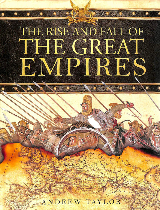 The Rise and Fall of the Great Empires