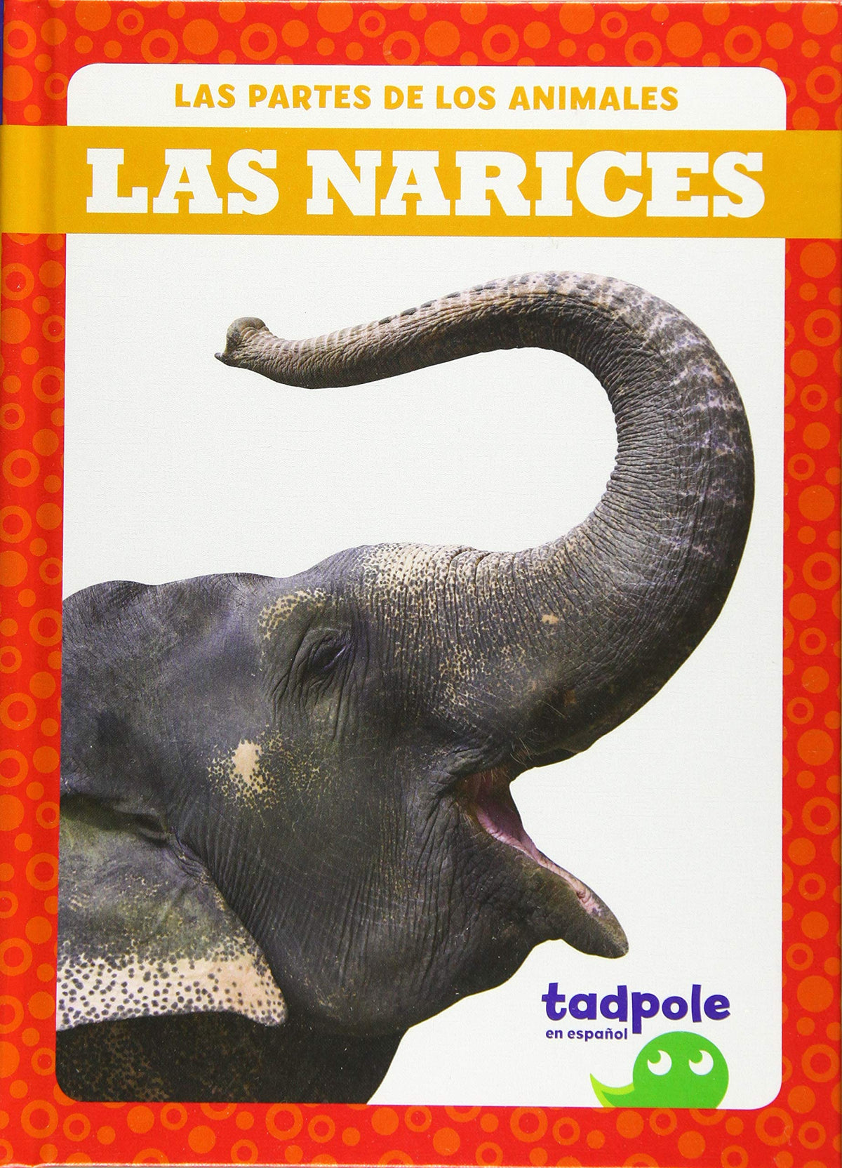 Las narices (Noses) (Tadpole Books Spanish Edition) (Partes de los Animales (Animal Part Smarts))