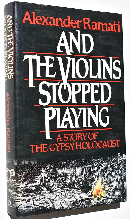 And the violins stopped playing: a story of the Gypsy Holocaust