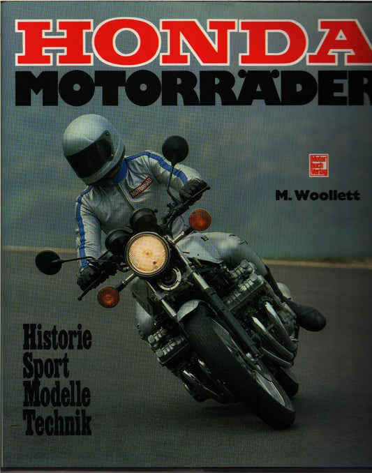 Honda-Motorräder. Historie, Sport, Modelle, Technik