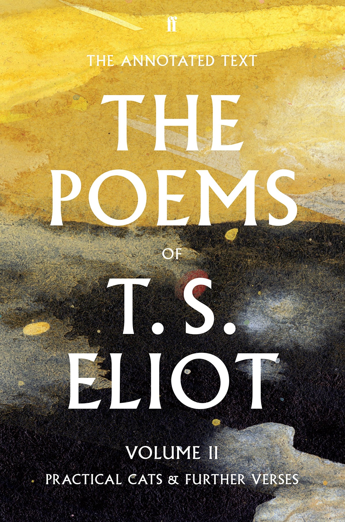 The Poems of T. S. Eliot Volume II (Faber Poetry)