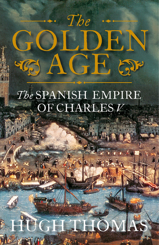 The Golden Age: the Spanish Empire of Charles V