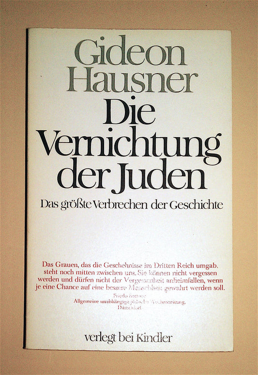Die Vernichtung der Juden. Das größte Verbrechen der Geschichte