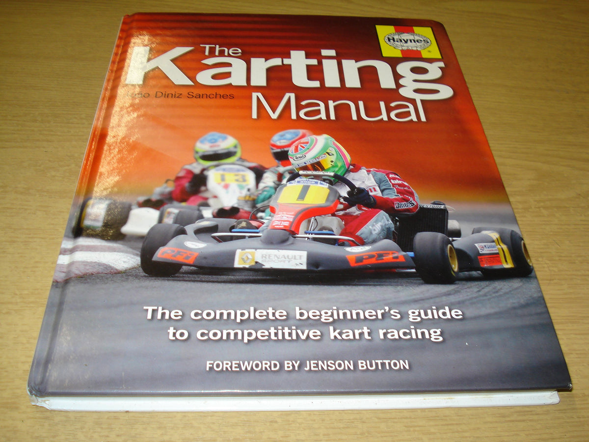 The Karting Manual: The Complete Beginner's Guide to Competitive Kart Racing