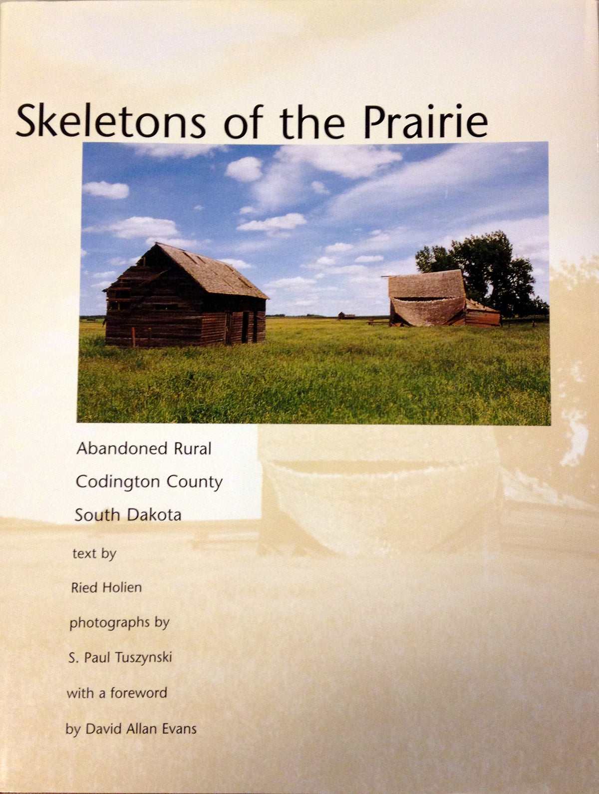 Skeletons of the Prairie: Abandoned Rural Codington County, South Dakota
