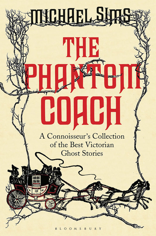 The Phantom Coach: A Connoisseur's Collection of the Best Victorian Ghost Stories