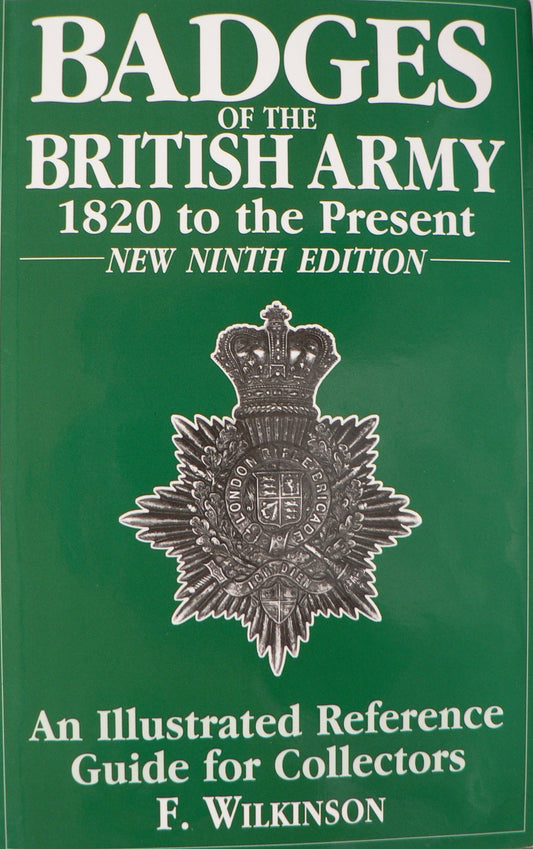 BADGES OF THE BRITISH ARMY - 1820 to the Present - An Illustrated Reference Guide for Collectors