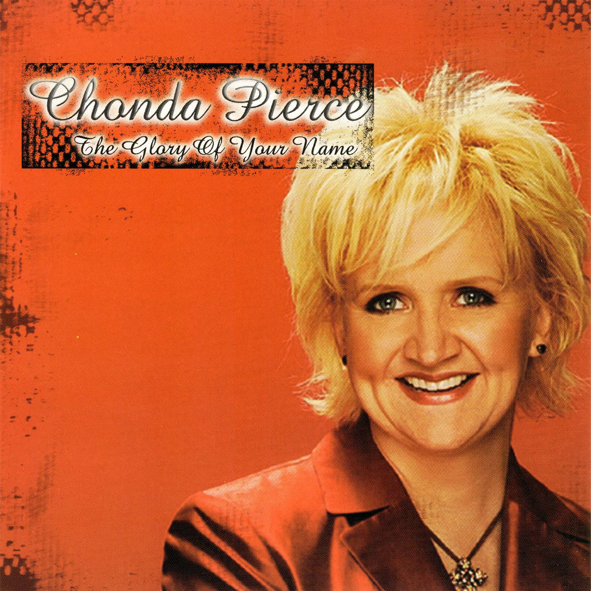 Chonda Pierce : The Glory of Your Name