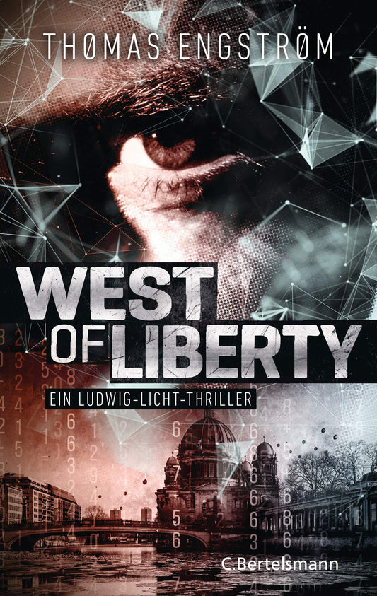 West of Liberty: Ein Ludwig-Licht-Thriller