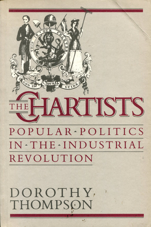The Chartists: Popular Politics in the Industrial Revolution