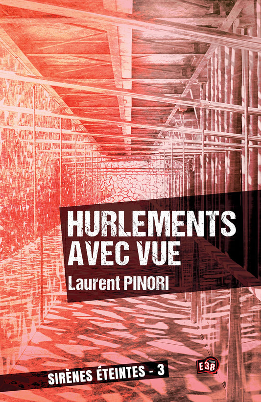 Hurlements avec vue: Sirènes éteintes - 3 (French Edition)