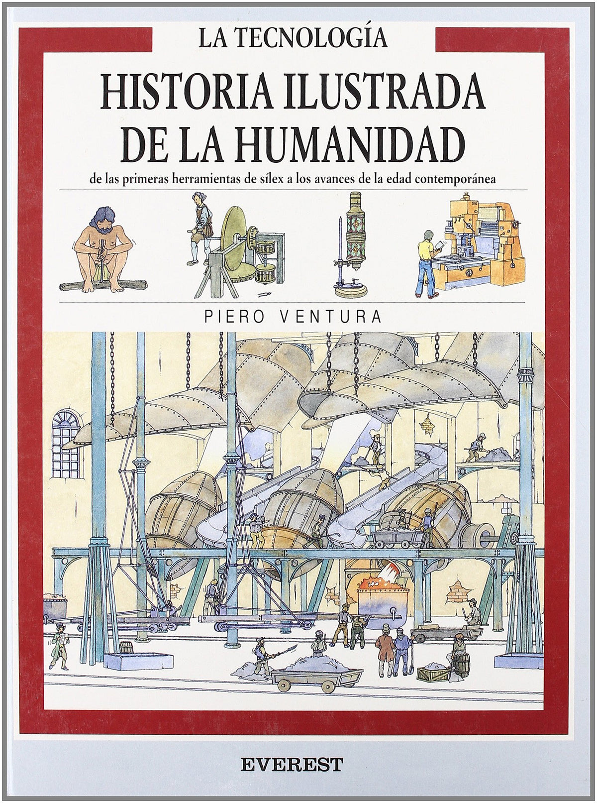 La tecnología: De las primeras herramientas de sílex a los extraordinarios avances de la Edad Contemporánea. (Historia i